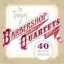 Barbershop Quartets, The Treasury Of