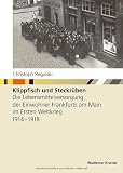 Klippfisch und Steckrüben: Die Lebensmittelversorgung der Einwohner Frankfurts am Main im Ersten Weltkrieg 1914 - 1918