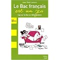 Le Bac fran�ais est un jeu : Cap sur le Bac fran�ais en 100 questions