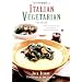The Complete Italian Vegetarian Cookbook: 350 Essential Recipes for Inspired Everyday Eating