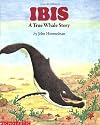 Ibis: A True Whale Story (Wiggleworks)