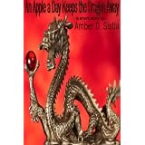 An Apple a Day Keeps the Dragon Away (Break Bites) ~ Amber D. Sistla