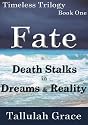 Timeless Trilogy, Book One, Fate