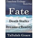Timeless Trilogy, Book One, Fate ~ Tallulah Grace