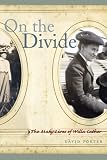 On The Divide : The Many Lives Of Willa Cather