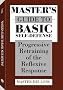 Master's Guide to Basic Self-defense: Progressive Retraining of the Reflexive Response