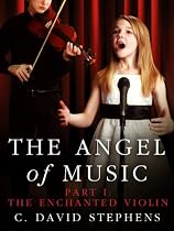 Click to Download Free Kindle Book -> The Angel of Music, Part I: The Enchanted Violin