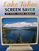 Lake Tahoe Screen Saver: 20 Full Color Images