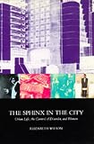 The Sphinx in the City: Urban Life, the Control of Disorder, and Women
