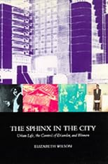 The Sphinx in the City: Urban Life, the Control of Disorder, and Women