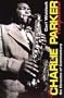 The Charlie Parker Companion: Six Decades of Commentary
