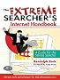 The Extreme Searcher's Internet Handbook: A Guide for the Serious Searcher The Extreme Searcher's Internet Handbook: A Guide for the Serious Searcher