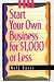 Start Your Own Business for $1,000 or Less