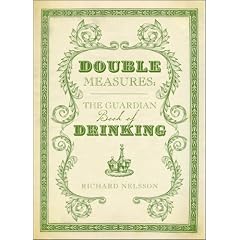 Double Measures: The "Guardian" Book of Drinking: The "Guardian" Book of Drinking