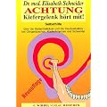 ACHTUNG. Kiefergelenk h�rt mit!: Selbsthilfe �ber die Halswirbels�ule und Kaumuskulatur bei Ohrger�uschen, Kopfschmerzen und Schwindel