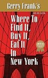 Gerry Franks Where to Find It, Buy It, Eat It in New York: 2004-2005 Edition (Gerry Franks Where to Find It, Buy It, Eat It in New York (Regular Edition))