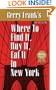 Gerry Frank's Where to Find It, Buy It, Eat It in New York