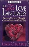 The Five Love Languages: How to Express Heartfelt Commitment to Your Mate