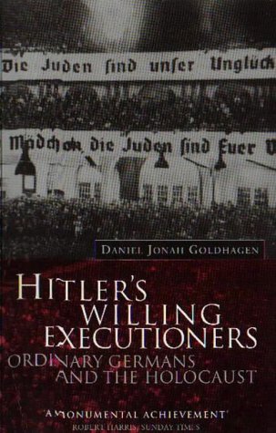 City Travel Guides Discounted  Books : Hitler's Willing Executioners: Ordinary Germans and the Holocaust