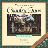 Recommended Country Inns - The South: Alabama, Arkansas, Florida, Georgia, Kentucy, Louisiana, Mississippi, North Carolina, South Carolina, Tennessee