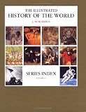 The Illustrated History of the World: Volume 11: Series Index: 11