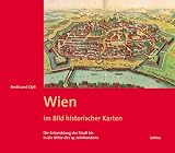 Wien. Geschichte einer Stadt: Wien im Bild historischer Karten: Erg.-Bd.