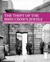 The Theft of the Irish Crown Jewels: The Unsolved Mystery (Moments of History)