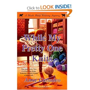 While My Pretty One Knits (Black Sheep Knitting Mysteries) by Anne Canadeo