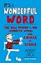 It's a Wonderful Word: The Real Origins of Our Favourite Words