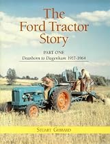 The Ford Tractor Story: Dearborn to Dagenham 1917-64 Pt. 1