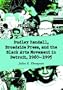 Dudley Randall, Broadside Press, and the Black Arts Movement in Detroit, 1960-1995