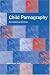 Child Pornography: An Internet Crime