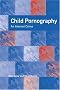 Child Pornography: An Internet Crime Child Pornography: An Internet Crime
