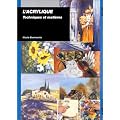 L'acrylique : techniques et mati�res