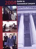 2004 Guide to Connecticut Lawyers