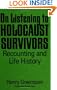 On Listening to Holocaust Survivors: Recounting and Life History