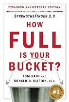 How Full Is Your Bucket?: Expanded Anniversary Edition
