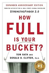 How Full Is Your Bucket? Positive Strategies for Work and Life