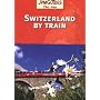 Switzerland By Train (This Way Guide)