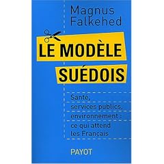 Le Mod�le su�dois : Sant�, Services publics, Environnement, ce qui attend les Fran�ais