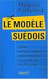 Le Mod�le su�dois : Sant�, Services publics, Environnement, ce qui attend les Fran�ais