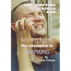 Pre-emptive Strikes for Winning Fights: The Alternative to Grappling!