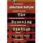 The Dressing Station: A Surgeon's Odyssey