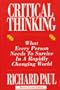 Critical Thinking: What Every Person Needs to Survive in a Rapidly Changing World