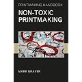 Non-toxic Printmaking (Printmaking Handbooks)