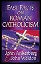 Fast Facts® on Roman Catholicism