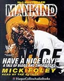 Mankind: Have a Nice Day! - A Tale of Blood and Sweatsocks