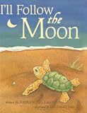 I'll Follow the Moon (Mom's Choice Award Honoree and Chocolate Lily Award Winner)