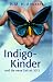 Indigo-Kinder und die neue Zeit ab 2012