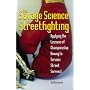 The Savage Science of Streetfighting: Applying the Lessons of Championship Boxing to Serious Street Survival